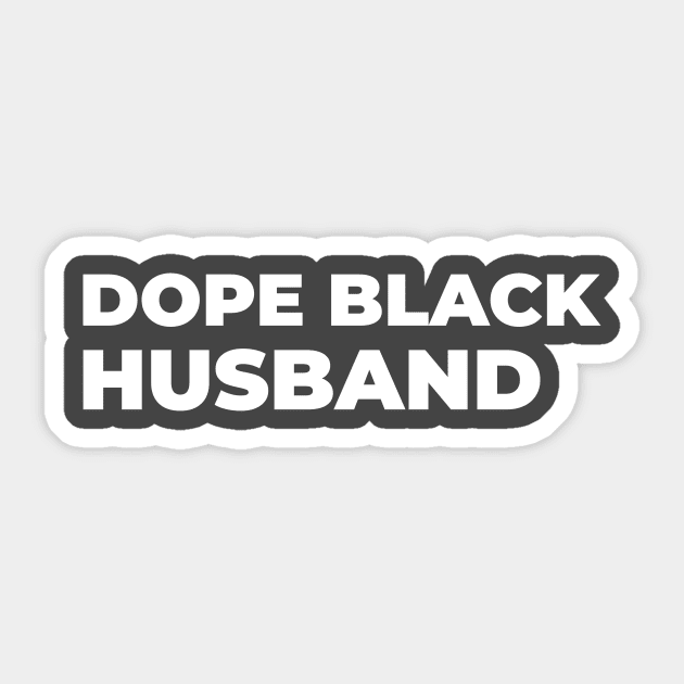 DOPE BLACK HUSBAND Sticker by Pro Melanin Brand